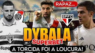 RAPAZ... ISSO AGITOU A TORCIDA DO SÃO PAULO! DYBALA NA SUPERBET | WENDELL; MONTIEL E+ INFOS DO SPFC