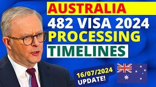 Australia 482 Visa Processing Timelines in July 2024 | Australia Visa Processing Time