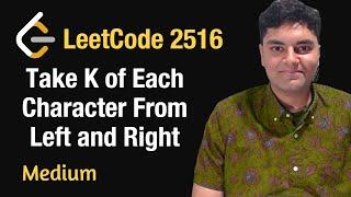 Take K of Each Character From Left and Right - Leetcode - Python