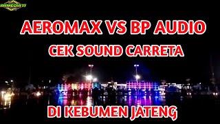 Cek Sound Carreta Aeromax vs BP Audio Lapangan Pancasila Kebumen Jateng