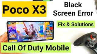 Poco x3 call of duty black screen error fix & solutions