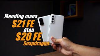 Samsung S21 FE VS Samsung S20 Fe Snapdragon Indonesia / Mending Mana ??