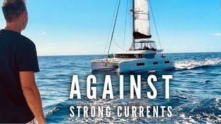 SAILING AGAINST STRONG CURRENTS I Ocean Crossing Ep 72