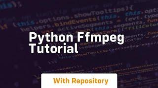 python ffmpeg tutorial