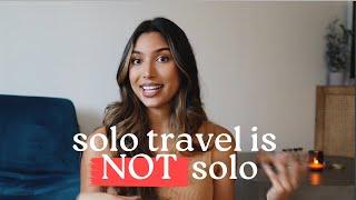 why solo traveling is actually not solo