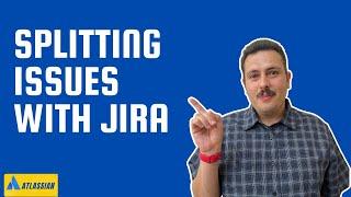 How to Split Issues in Jira: A Step-By-Step Guide