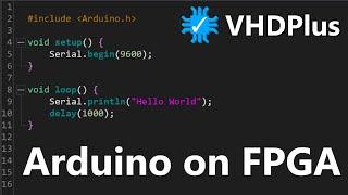 Arduino on FPGA - FPGA Programming for Beginners - VHDPlus IDE