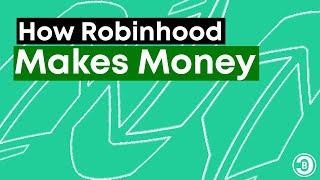 How Robinhood Makes Money  (It's Not Just Selling Order Flow) [2021]