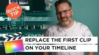 REPLACE FIRST CLIP IN YOUR TIMELINE in Final Cut Pro X [Without Destroying Your Edit]