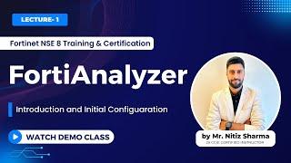 FortiAnalyzer Initial Configuration and Usage Guide | FCX Training | Fortinet NSE 8 Training