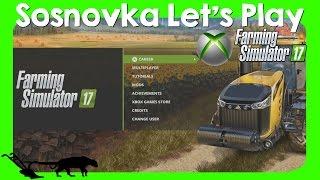 Let's Play Farming Simulator 17 XBOX One Sosnovka Episode 1