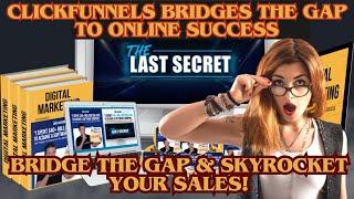 ClickFunnels Bridges the Gap to Online Success.