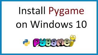 How to install PyGame on Windows 10