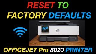 HP OfficeJet Pro 8020 Reset To Factory Defaults Setting.