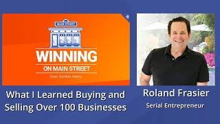 What I Learned Buying and Selling Over 100 Businesses - Roland Frasier