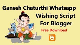 Happy Ganesh Chaturthi Whatsapp Wishing Script For Blogger 2020 | Free Download