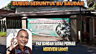 BUBUR SERUNTUL BU SAUDAH KULINER LEGENDARIS MOJOKERTO