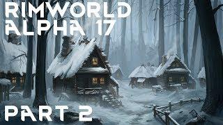 Rimworld Alpha 17 - Part 2 - Weird Base Design - Cassandra Extreme   Let's Play