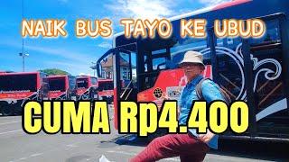 KE UBUD NAIK BUS TAYO | TRANS METRO DEWATA KORIDOR 4