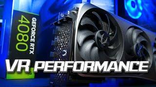 Yes, it's Expensive but When it Comes to Playing VR... (RTX 4080 VR Performance Review)