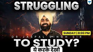 Struggling to Study? | ये करके देखो| GATE 2025 | Dr. Jaspal Singh Sir