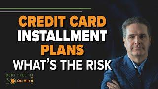 Credit Card Installment Plans – What’s The Risk? | DFI30 |