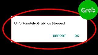 Fix Unfortunately Grab App Has Stopped Problem Solved in Android & Ios Problem Solved