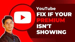 Fix YouTube Premium Not Showing Up !