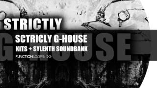 STRICTLY G-HOUSE - Sample Pack & Soundbank | Sylenth Presets, Construction Kits, Loops, One Shots