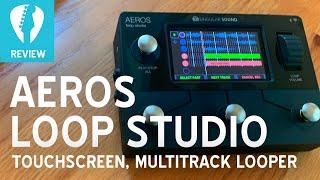 AEROS Loop Studio Review - Multitrack, Touchscreen Guitar Looper Pedal (and demo with Beat Buddy)