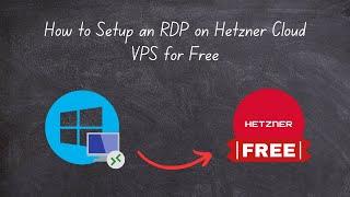 How to Setup an RDP on Hetzner Cloud VPS for Free