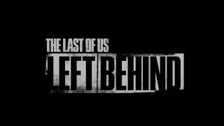 The Last of Us Part 1: Left Behind (PS5) [1] - no commentary