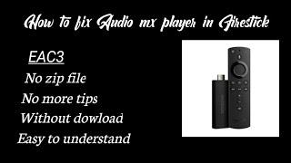 How to fix Audio problem in mx player on Firestick fix / EAC3 error / 2022/ Working method