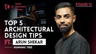 Top 5 Architectural Design Tips from Arun Shekar!