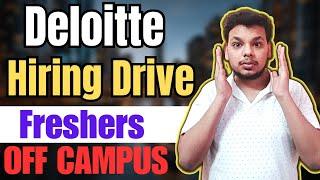 Deloitte Hiring Freshers | OFF Campus Drive For 2024 , 2023 , 2022 Batch Hiring | Fresher Jobs