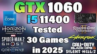 i5 11400 + GTX 1060 Tested 30 Games in 2025