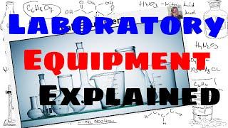 Lab Equipment - Explained