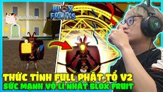 HÙNG ĐÃ THỨC TỈNH FULL CHIÊU TRÁI ZOAN THẦN THOẠI PHẬT TỔ V2 SPAM SKILL MẤT CÂN BẰNG NHẤT BLOX FRUIT