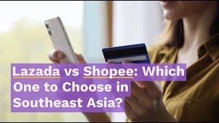 Lazada vs Shopee, Which One You Should Start First in Southeast Asia - Easy2Digital.com