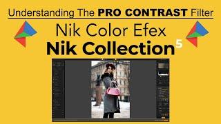NIK COLOR EFEX (Understanding The PRO CONTRAST Filter) Part 1 of "Nik Contrast Filters"...