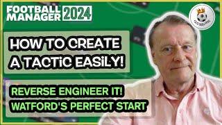 FM - Old Man Phil - FM 24  - How To Create an Unstoppable Tactic Every Save - Reverse Engineer It!