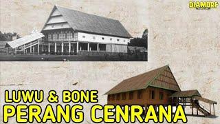 Perang Cenrana (Luwu & Bone) - Sejarah Luwu