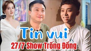 Tin Vui : 27/7 Tại Trống Đồng Bầu Show HUY LÊ Thông Báo HỒ VĂN CƯỜNG & HỒNG LOAN Tham Gia Cùng …