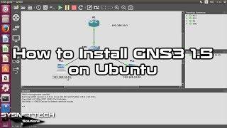 How to Install GNS3 1.5 on Ubuntu | SYSNETTECH Solutions