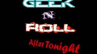 After Tonight (Radio Version) - Geek N Roll