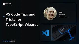 VS Code Tips and Tricks for TypeScript Wizards