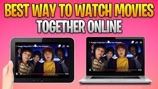 How to Watch Movies and Shows Together Online