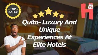 Luxury hotels in Quito