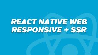 React Native web + Responsive styles + Server-side rendering Case study