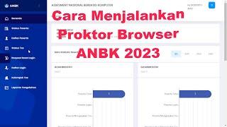 Cara Menjalankan dan Login Proktor Browser ANBK 2023